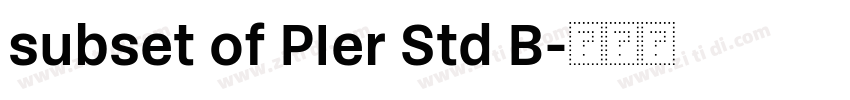 subset of PIer Std B字体转换